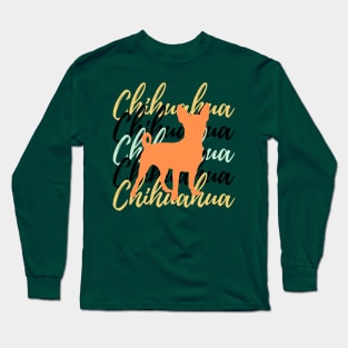 The Chihuahua Life Long Sleeve T-Shirt